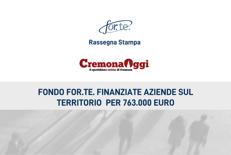Fondo For.Te. : finanziate aziende sul territorio per 763.000 euro